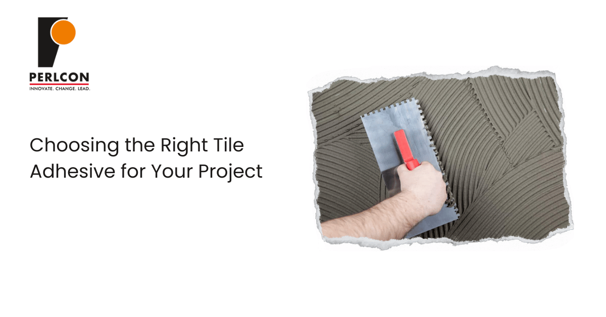 Choosing the Right Tile Adhesive for Your Project
