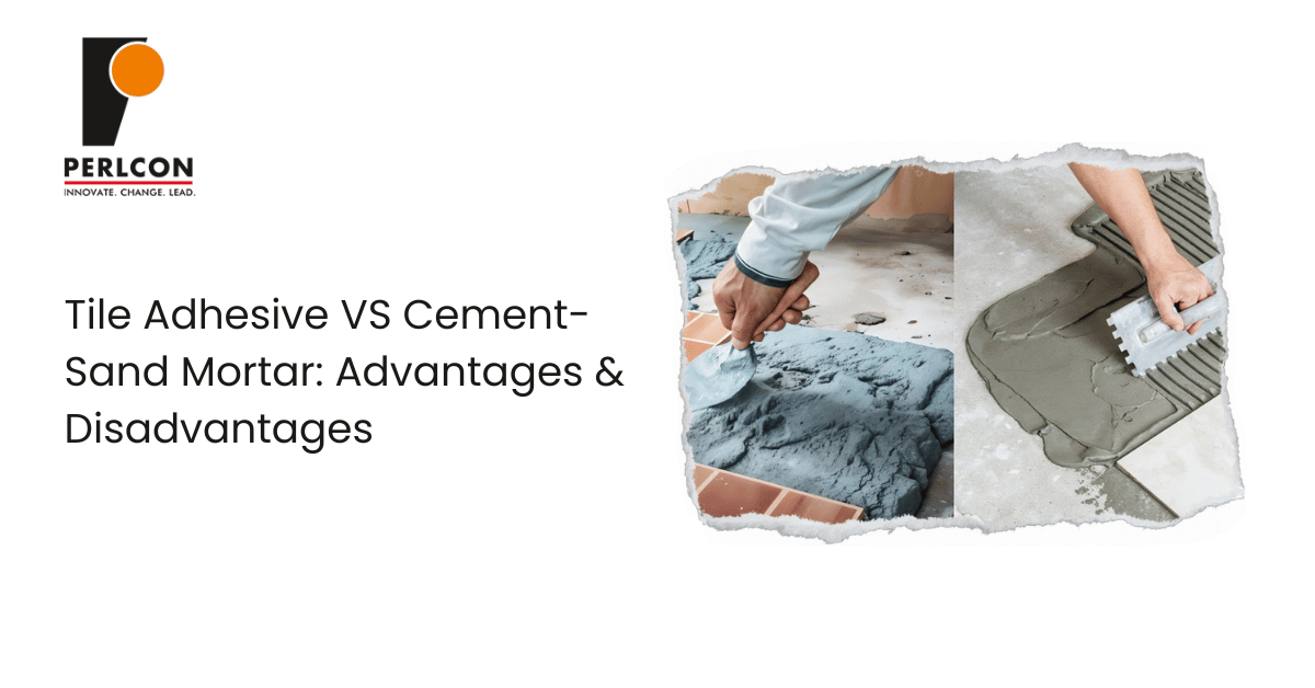 Tile Adhesive VS Cement-Sand Mortar: Advantages & Disadvantages