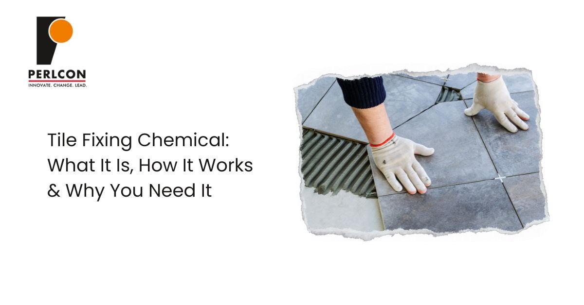 Tile Fixing Chemical: What It Is, How It Works & Why You Need It