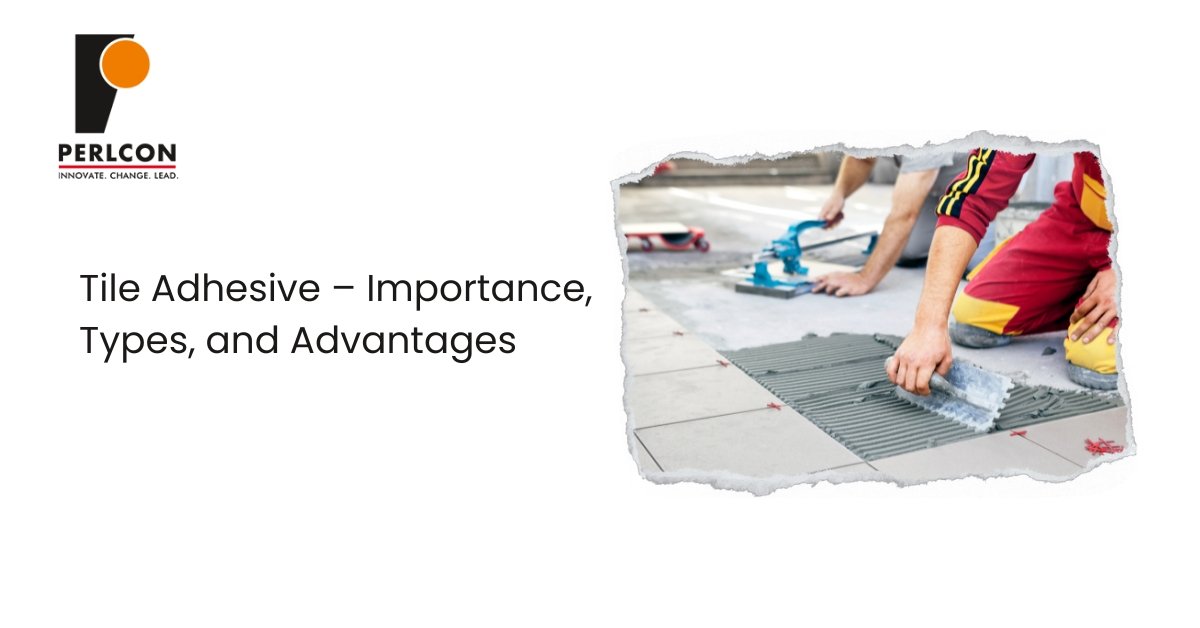 Tile Adhesive – Importance, Types, and Advantages