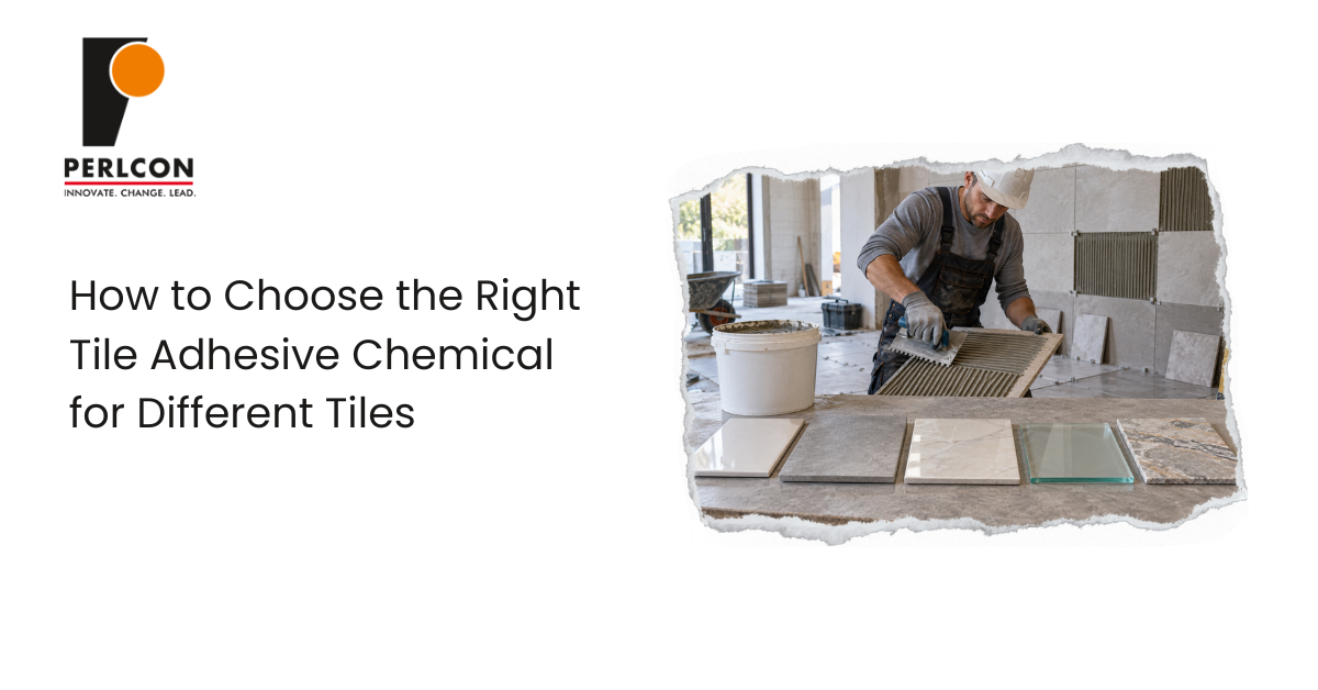 How to Choose the Right Tile Adhesive Chemical for Different Tiles